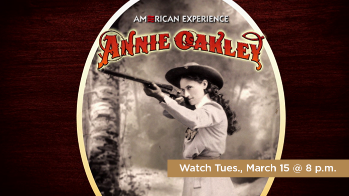 American Experience-Annie Oakley-3-22- Alaska Public Media