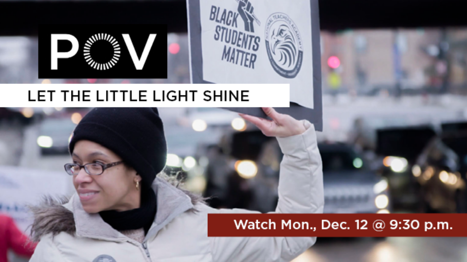 POV: Let the Little Light Shine, Watch Monday, Dec. 12 at 9:30 p.m. on Alaska Public Media TV.