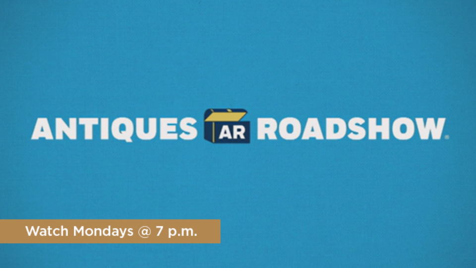 Antiques Roadshow Watch Mondays @ 7 p.m.