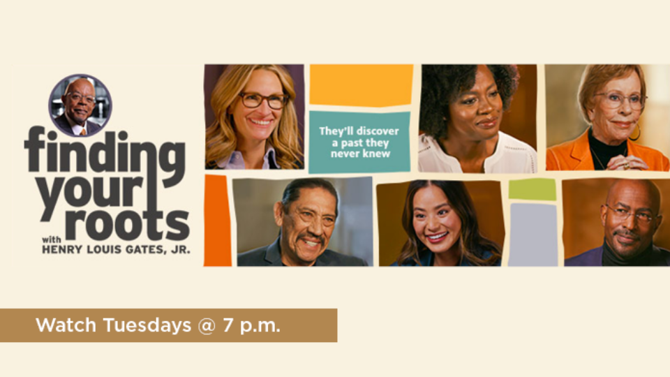 Finding Your Roots: Watch Tuesdays @ 7 p.m.