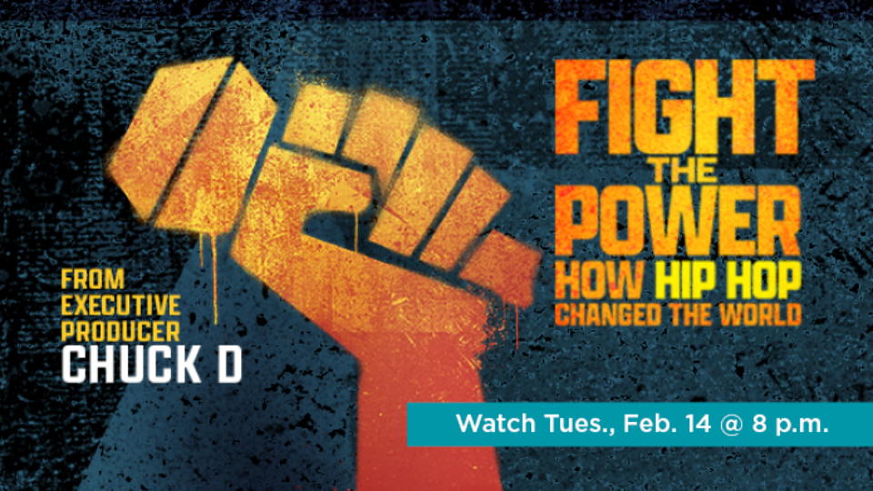 How Hip Hop Changed the World From Executive Producer Chuck D Watch Tuesday, Feb. 14 at 8 p.m.