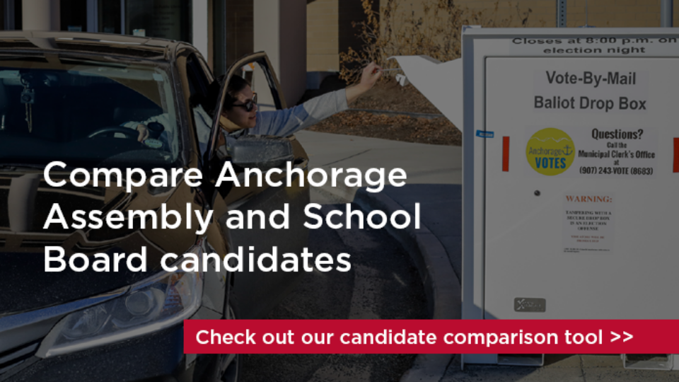 Compare Anchorage Assembly and School Board candidates. Check out our candidate comparison tool.