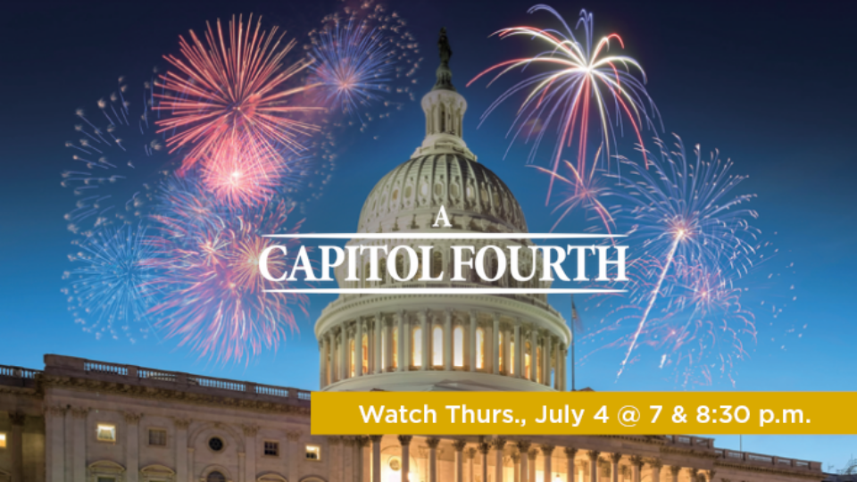 Watch A Capitol Fourth this Thursday, July 4 @7 and 8:30 p.m.