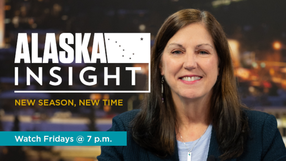 Watch the new season of Alaska Insight at it's new time - Fridays @ 7 p.m.